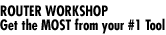 Router Workshop