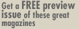 Get a FREE preview issue of these great magazines